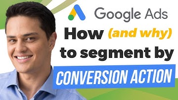 How (And Why) To Segment by Conversion Action in Google Ads