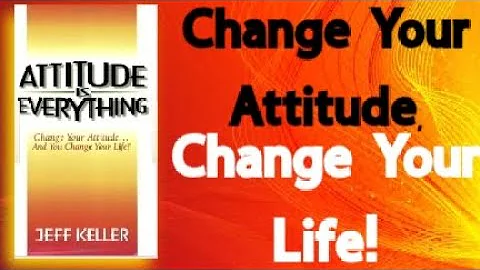 Attitude is Everything by Jeff Keller | Full Audiobook Summary in English | Change Your Life