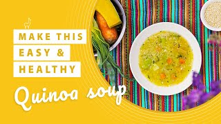QUINOA SOUP | VEGGIE / VEGAN QUINOA SOUP | Peruvian andean dish