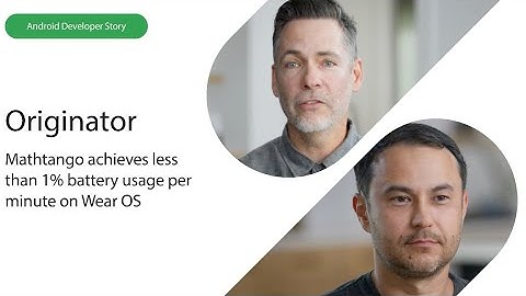 Android Dev Story: Originator - MathTango achieves less than 1% battery usage per minute on Wear OS