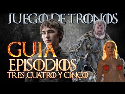 JUEGO DE TRONOS TEMPORADA 6 - GUÍA - RESUMEN CAPÍTULOS 3, 4 y 5 - KYMVENGE