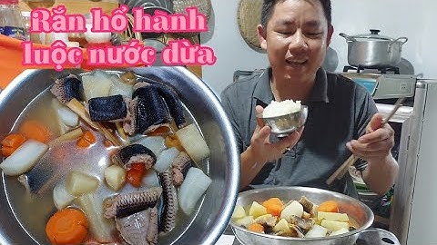#T 105,#Món rắn hổ hành hầm nước dừa.@hoanggiaccamau9786