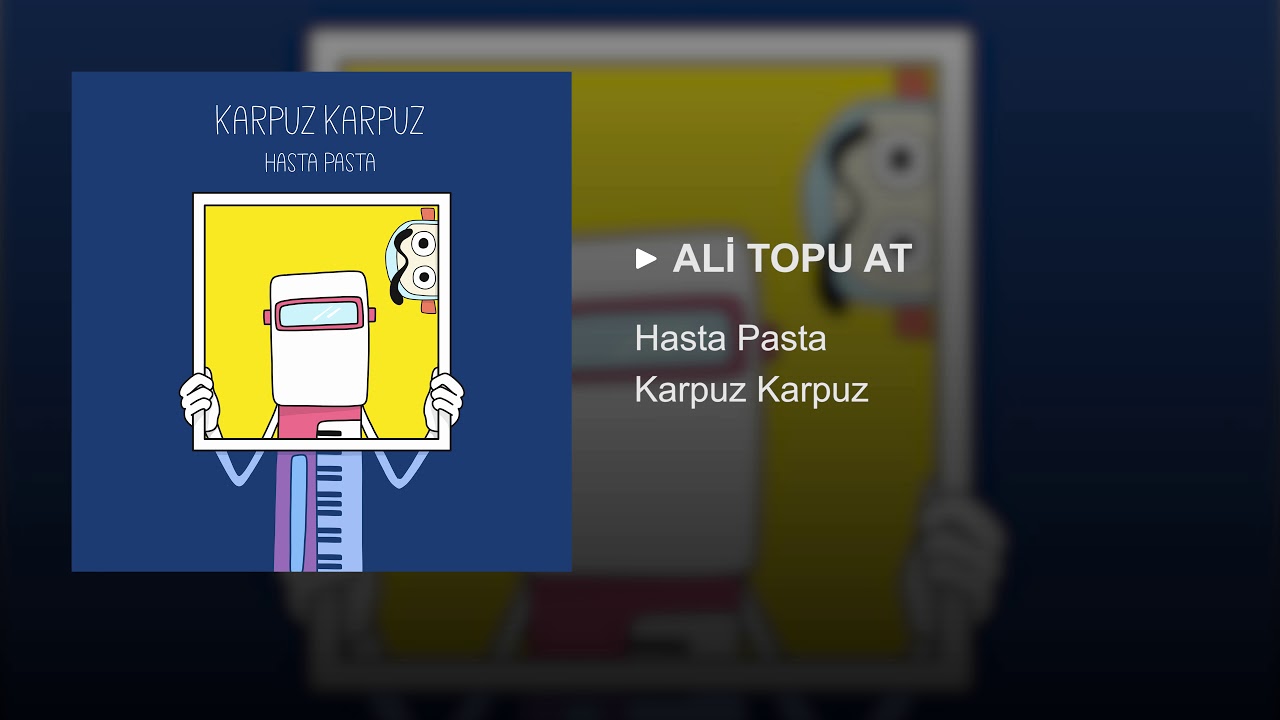 Hasta Pasta Ali Topu At YouTube