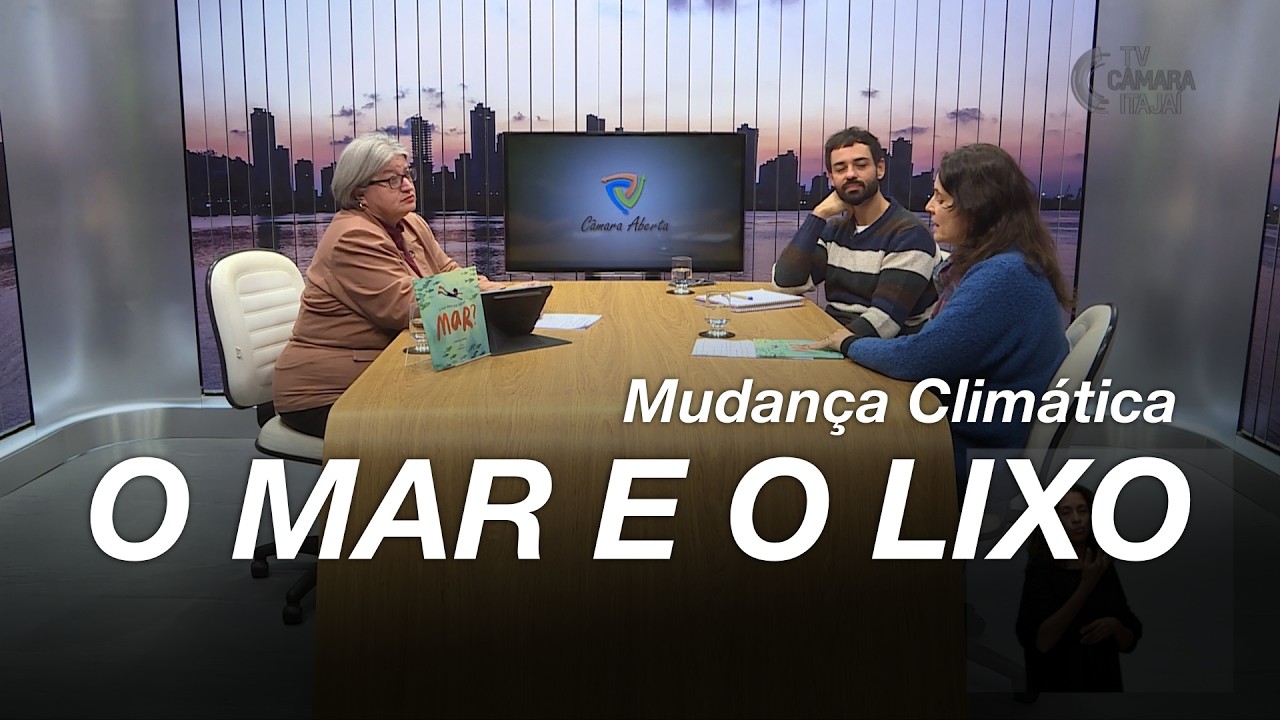 Câmara Aberta | O Mar e o Lixo | 06.07.2026