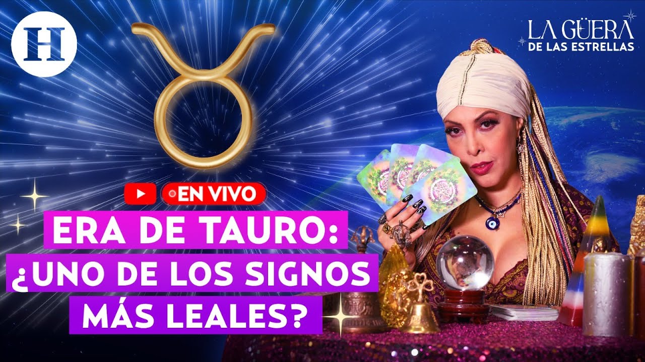 La Güera de las Estrellas EN VIVO | Era de TAURO ¿Uno de los SIGNOS más ...