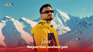 JADOR - Impartim acelasi pat [Videoclip Oficial] 2025