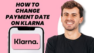 How to Change Payment Date on Klarna