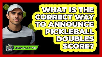 What Is The Correct Way To Announce Pickleball Doubles Score?