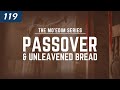The Mo’edim: Passover & Unleavened Bread