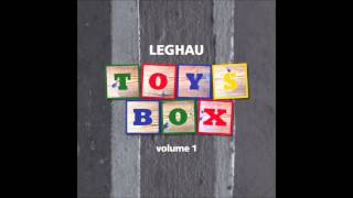 Leghau - Toy 1 (Original Mix)
