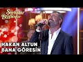 Bana Göresin - @Hakan Altun | Şarkılar Bizi Söyler | Performans