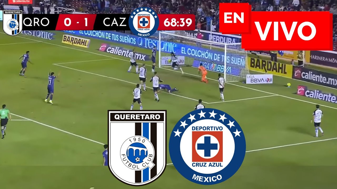 🔴 CRUZ AZUL VS QUERETARO PARTIDO EN VIVO / LIGA MX APERTURA 2024 - YouTube