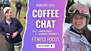 🏋🏽‍♀️February Focus :: Exercise & Fitness **Wednesday Coffee Chat***
