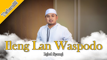 ILING LAN WASPODO VOC. IQBAL SYAUQI OFFICIAL VIDEO | TERBARU!! ASYIQOL MUSTHOFA PEKALONGAN