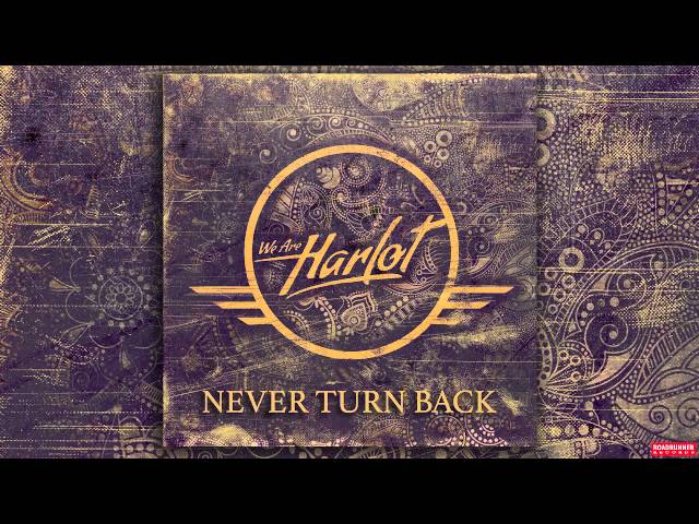 We Are Harlot - Never Turn Back