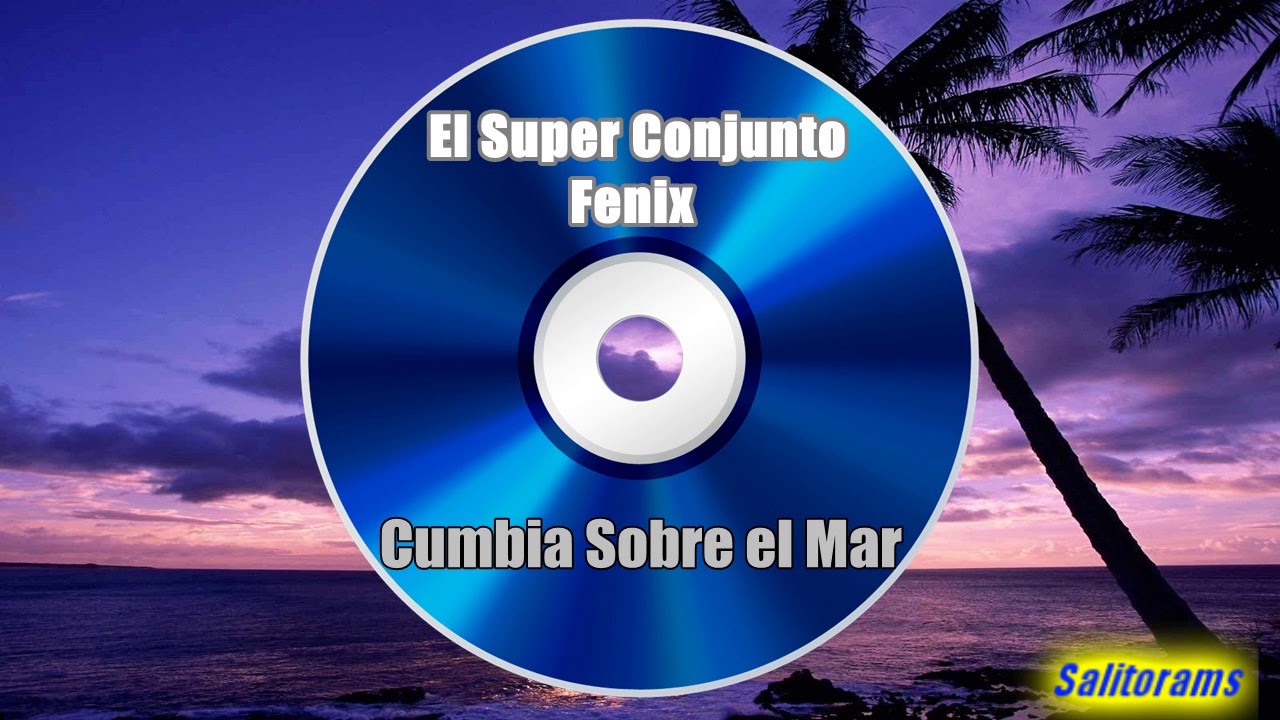 Cumbia Sobre El Mar (la cumbia sioux) El Super Conjunto Fenix YouTube Cumbia Sobre El Mar (la cumbia sioux) El Super Conjunto Fenix YouTube