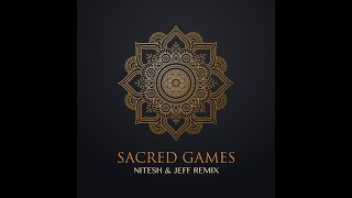 Sacred Games (Original Mix) - Nitesh & Jeff