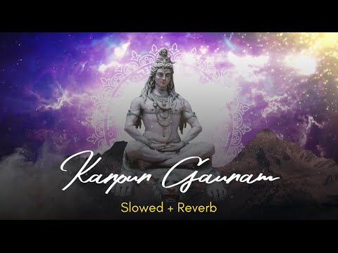 Karpur Gauram Karunavtaram SLOWED  REVERB  USE HEADPHONES 