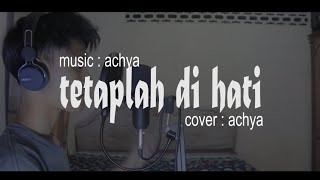 Tetaplah di hati ~ tegar septian (cover by achya)