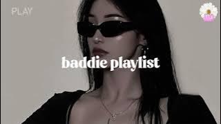 songs to make you feel ATTRACTIVE: (baddie playlist)