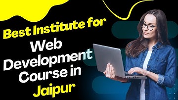 Best Institute for Web Development Course in Jaipur | Web Development Training
