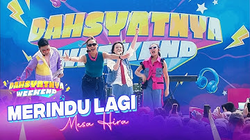 MESA HIRA - Merindu Lagi | DAHSYATNYA WEEKEND