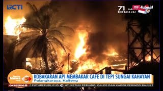 Kafe Terapung di Tepi Sungai Kahayan, Palangkaraya, Ludes Dilalap Si Jago Merah - SIP 04/02