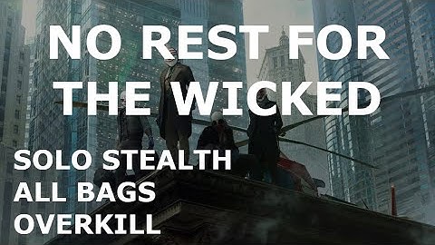 No Rest for the Wicked | Solo Stealth All Bags | PAYDAY 3
