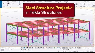 Steel Structure Project 1 in Tekla Structures