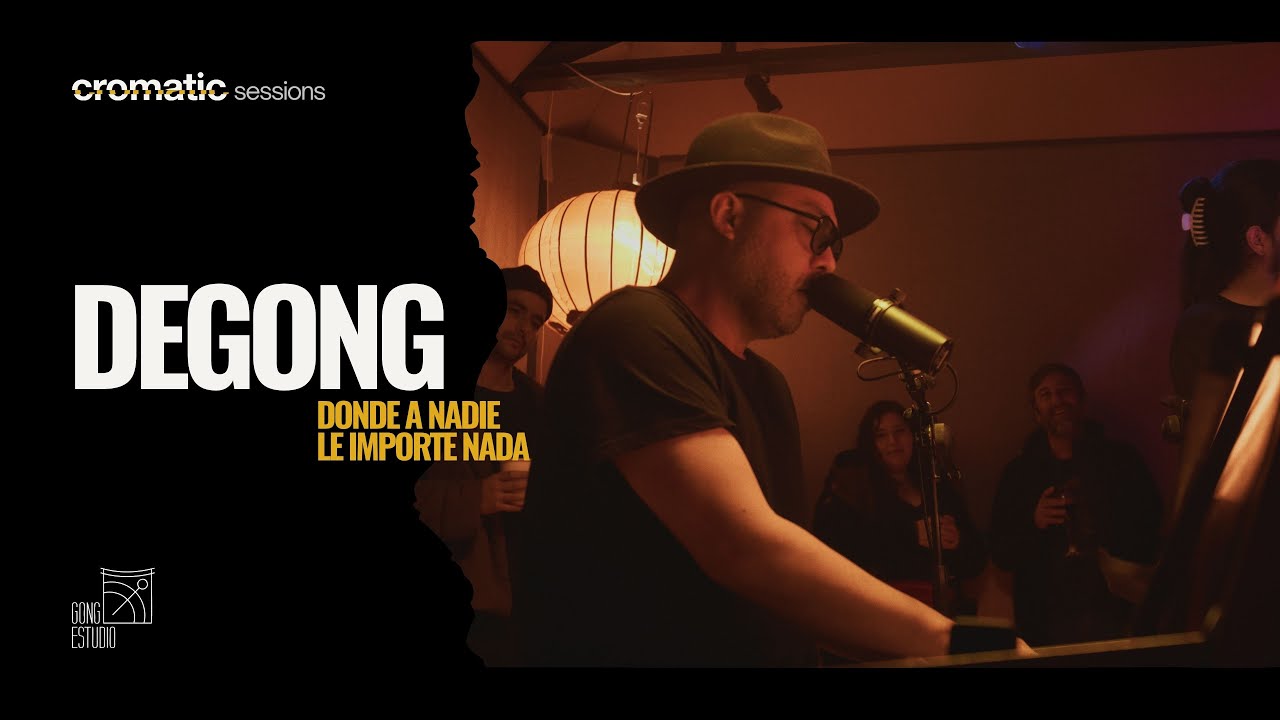 DEGONG - Donde a nadie le importe nada - En vivo - Cromatic Sessions