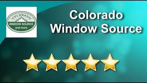 Windows Replacement Companies – Colorado Window Source Denver Outstanding Five Star Review