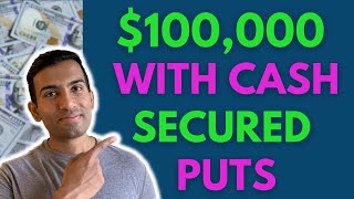 How To Make $100,000/Year With Cash Secured Puts