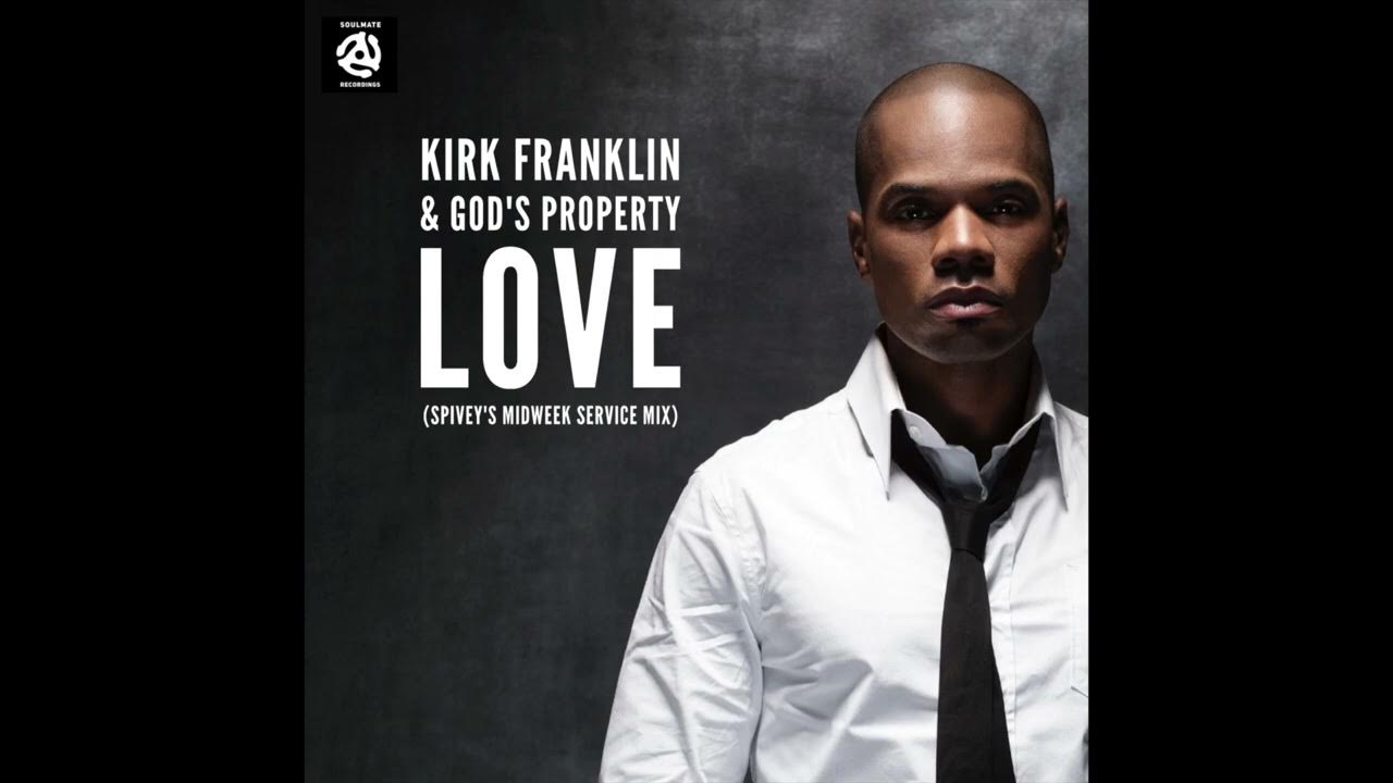 Kirk Franklin & God's Property "Love" (Spivey's Midweek Service Mix