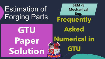 Estimation of forging Numerical II ECC II Paper solution ii  (Winter-2019 , Summer-2017 ) #GTU #ECC