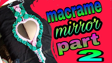 how to make softtoys macrame mirror part =two