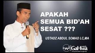 Apakah Semua Bid'ah Sesat?? | Ustadz Abdul Somad