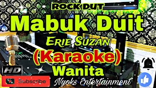 MABUK DUIT - Erie Suzan (KARAOKE) ROCK DANGDUT || Nada Wanita || CIS minor