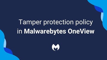 Configure Tamper protection in Malwarebytes OneView