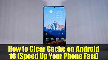 How to Clear Cache on Android 16 (Speed Up Your Phone Fast)