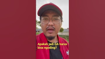 #ditanyaQAn : Apakah QA (Software Tester) harus bisa koding?