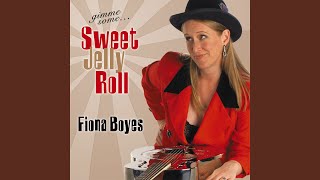 Video thumbnail of "Fiona Boyes - Ain't No Jelly Roll in Heaven"