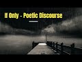 If Only (Audio) - Poetic Discourse