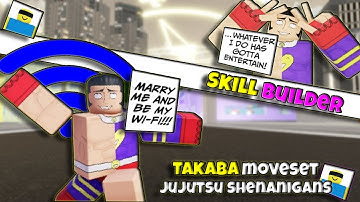 *Takaba* Moveset using SKILL BUILDER... | Jujutsu Shenanigans