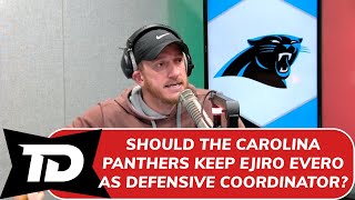 Should the Carolina Panthers keep Ejiro Evero as defensive coordinator for next season