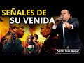 Alerta seales de su venida  pastor ivn avelar