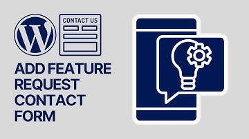 How To Add a Feature Request Contact Form In Your WordPress Website For Free?