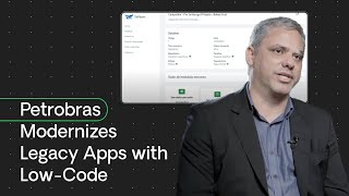Petrobras modernizes legacy apps with low-code