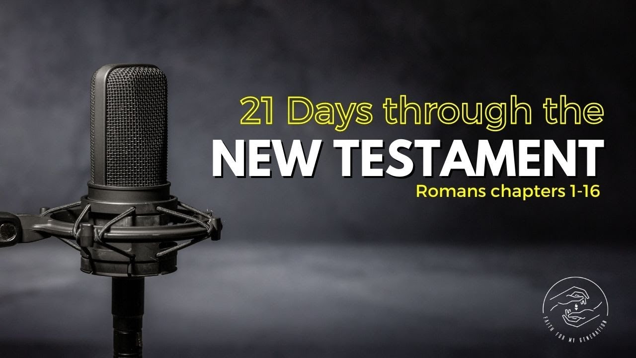 21 Days through the New Testament: Romans 1-16