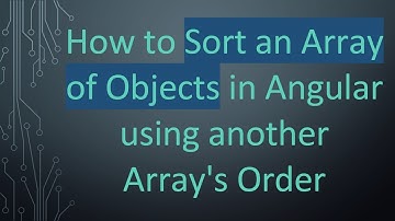 How to Sort an Array of Objects in Angular using another Array