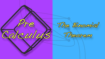 Precalculus XX2 | The Binomial Theorem
